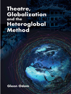 cover image of Theatre, Globalization and the Heteroglobal Method